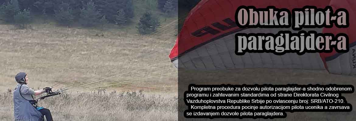 Obuka pilota paraglajdera je kompleksna stvar i zavrsava se sa procedurom izdavanja dozvole pilot-a paraglajder-a. Moze potrajati i godinu dana zavisno od Vaseg vremena koje mozete izdvojiti za trening-e.